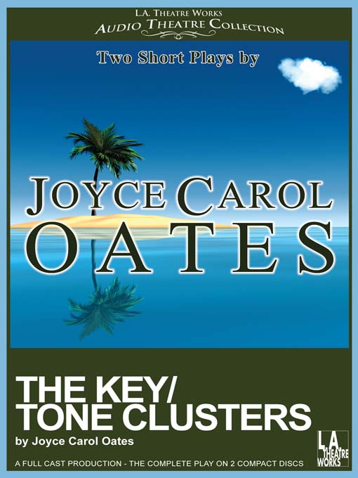 Title details for The Key/Tone Clusters by Joyce Carol Oates - Available